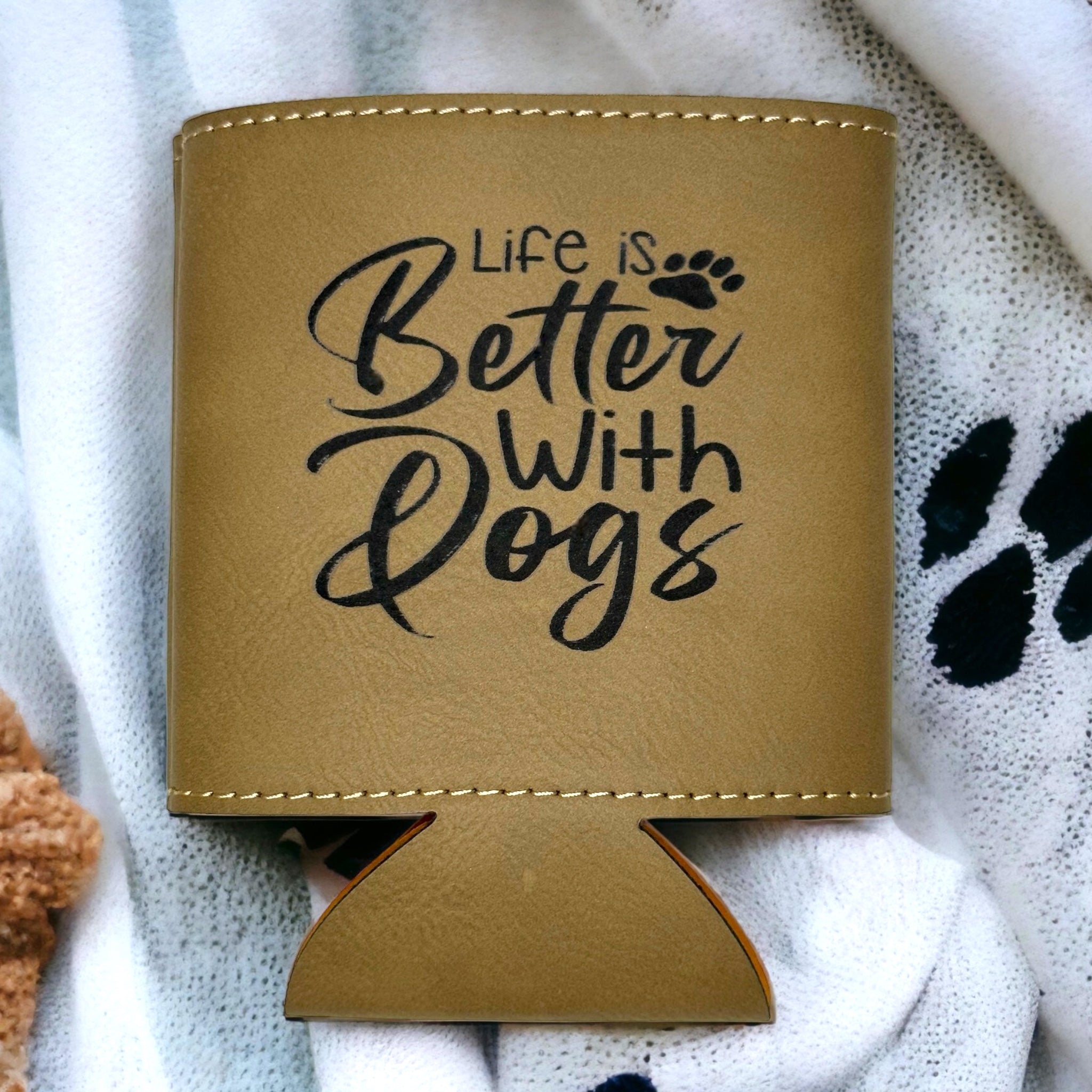 Life is Better with Dogs Can Koozie